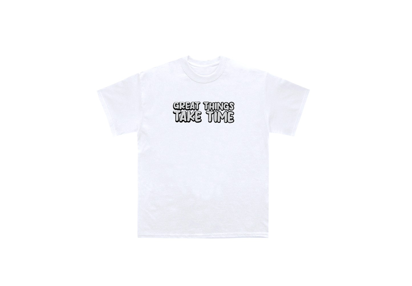 Great Things Take Time (T Shirt)